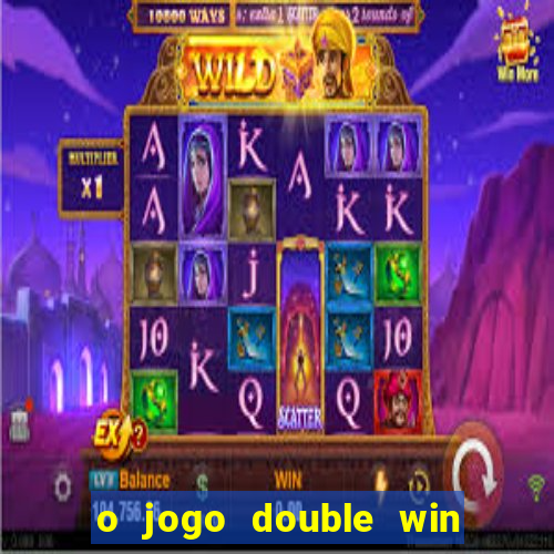 o jogo double win paga mesmo